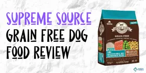 Supreme Source Grain Free Dog Food Review