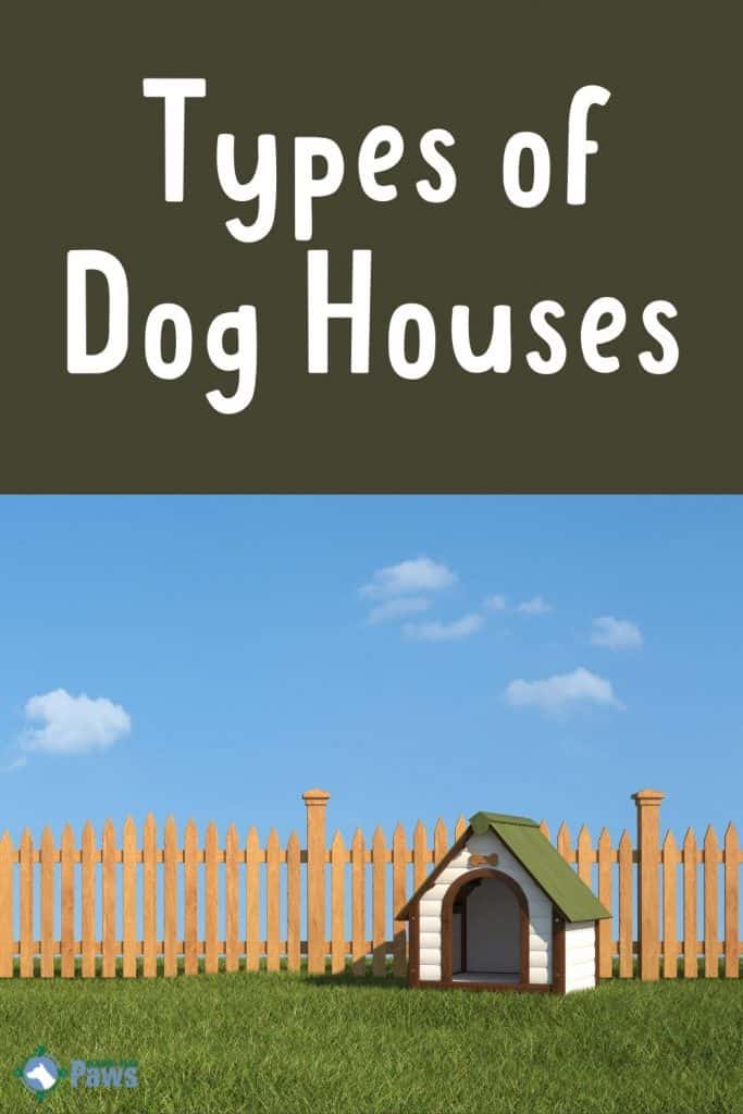 Types of Dog Houses Which One is Right for Your Pup - Pinterest Pin