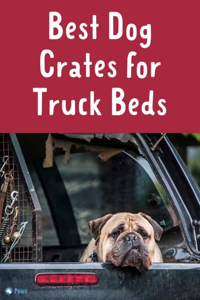 Best Dog Crates for Truck Beds - Pinterest Pin